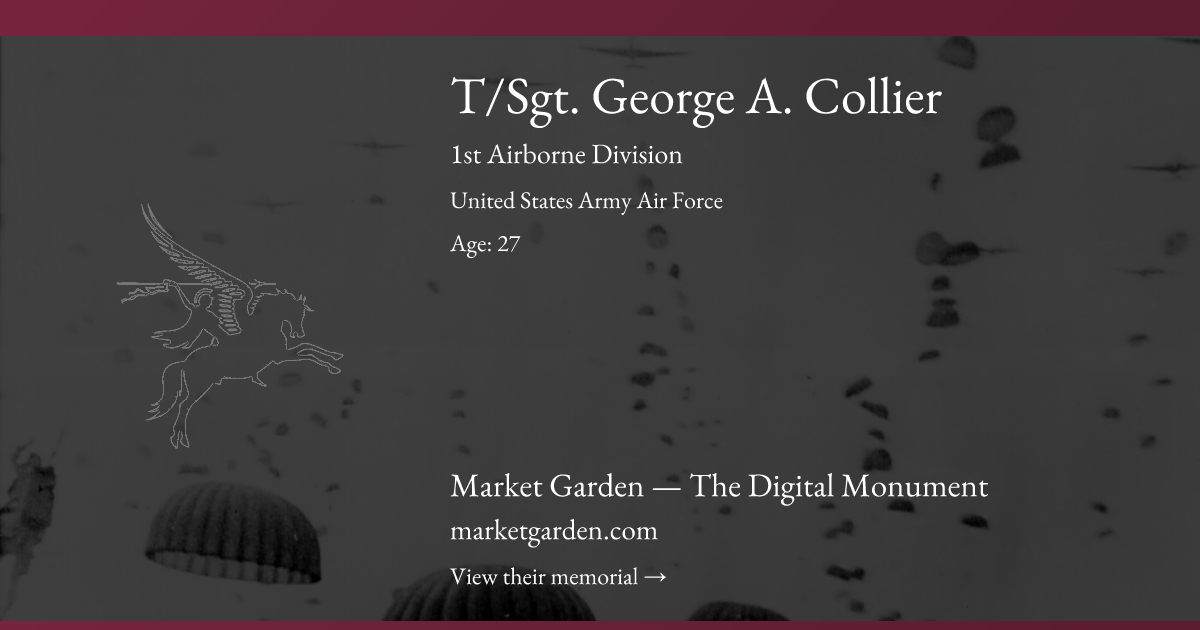 T/Sgt. George A. Collier - United States Army Air Force | Market Garden ...